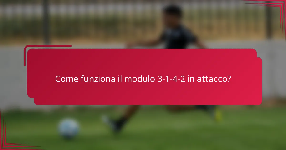 Come funziona il modulo 3-1-4-2 in attacco?