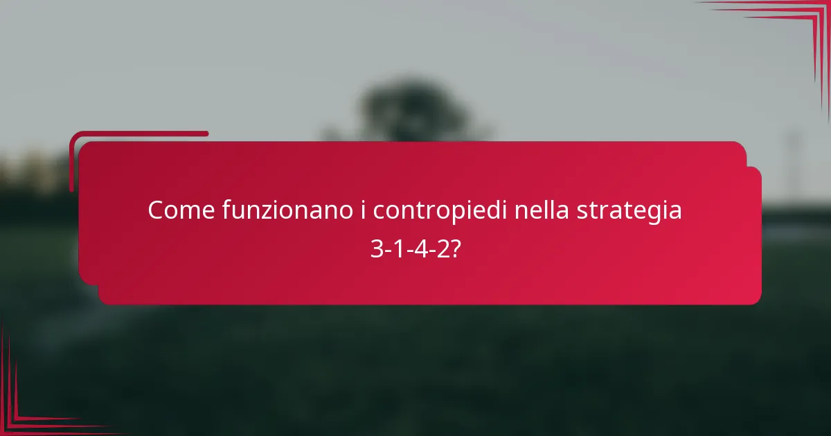 Come funzionano i contropiedi nella strategia 3-1-4-2?