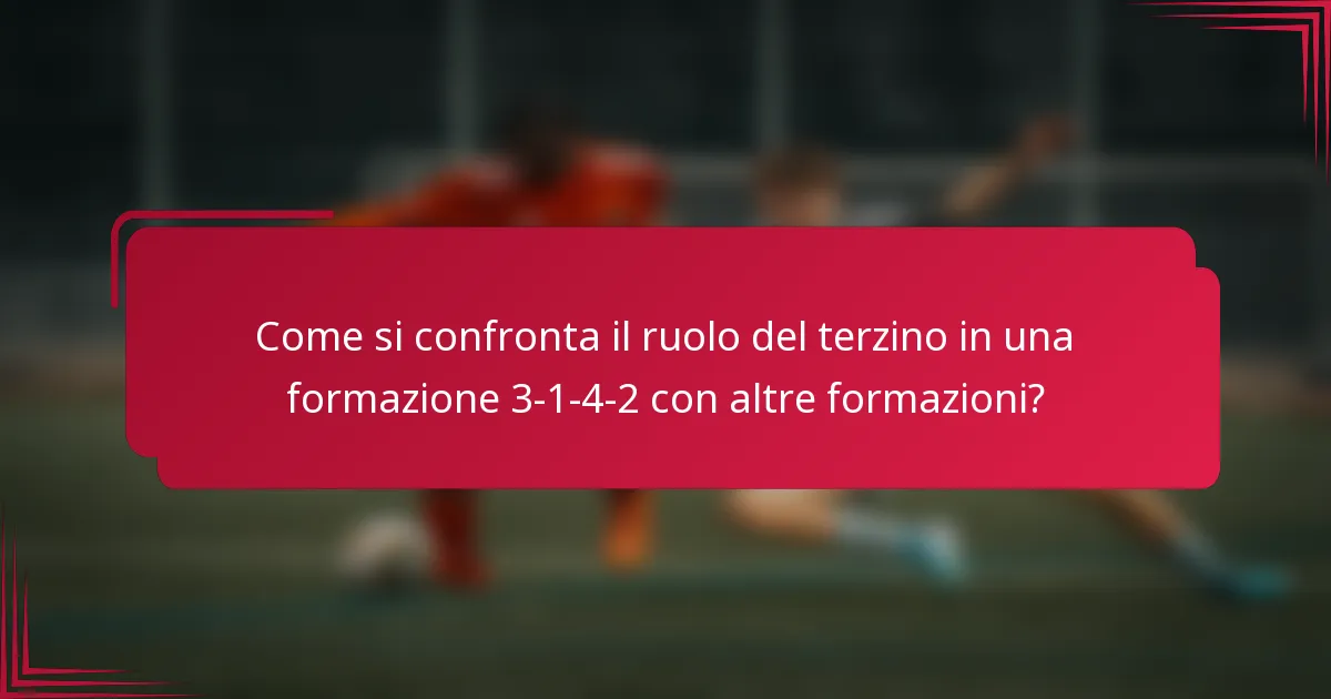 Come si confronta il ruolo del terzino in una formazione 3-1-4-2 con altre formazioni?
