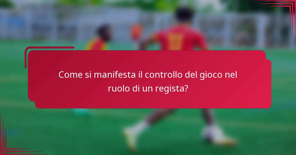 Come si manifesta il controllo del gioco nel ruolo di un regista?