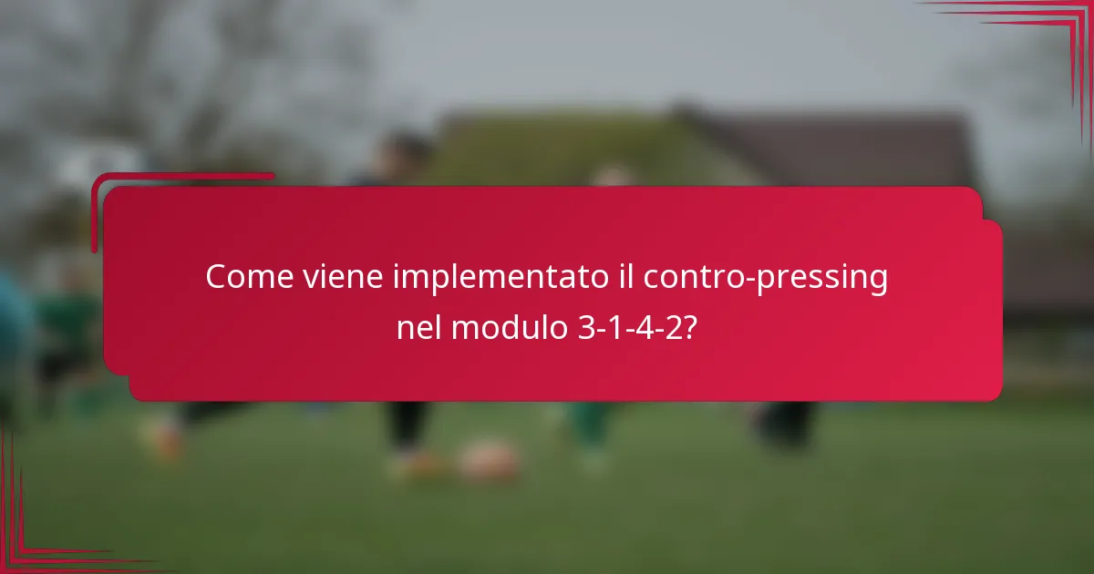 Come viene implementato il contro-pressing nel modulo 3-1-4-2?