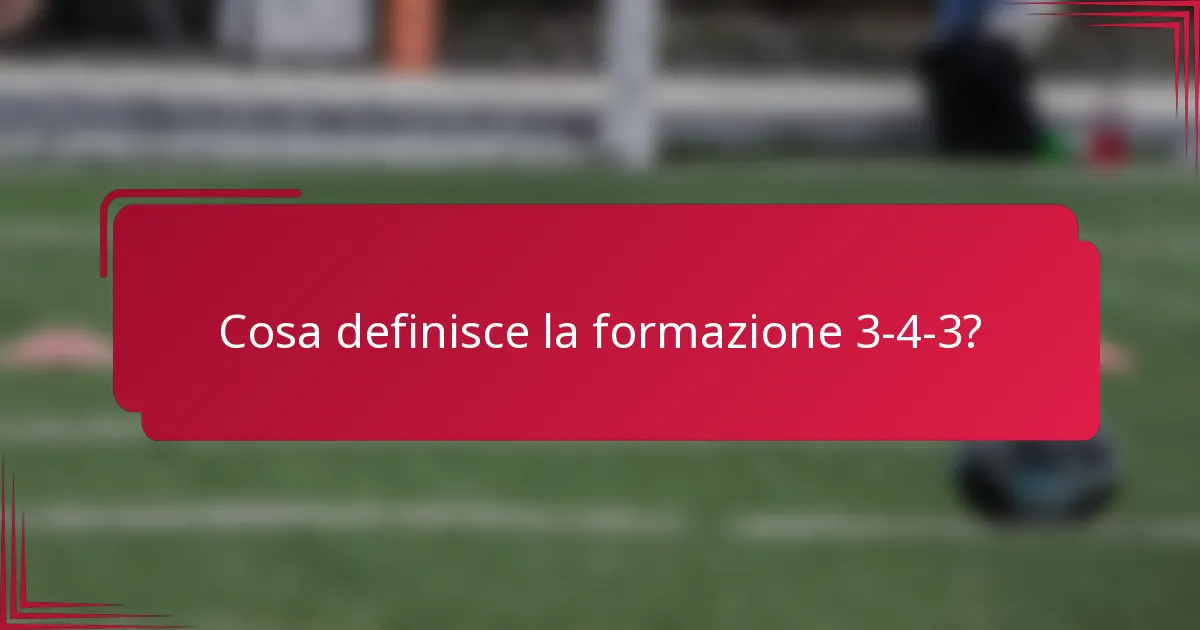 Cosa definisce la formazione 3-4-3?