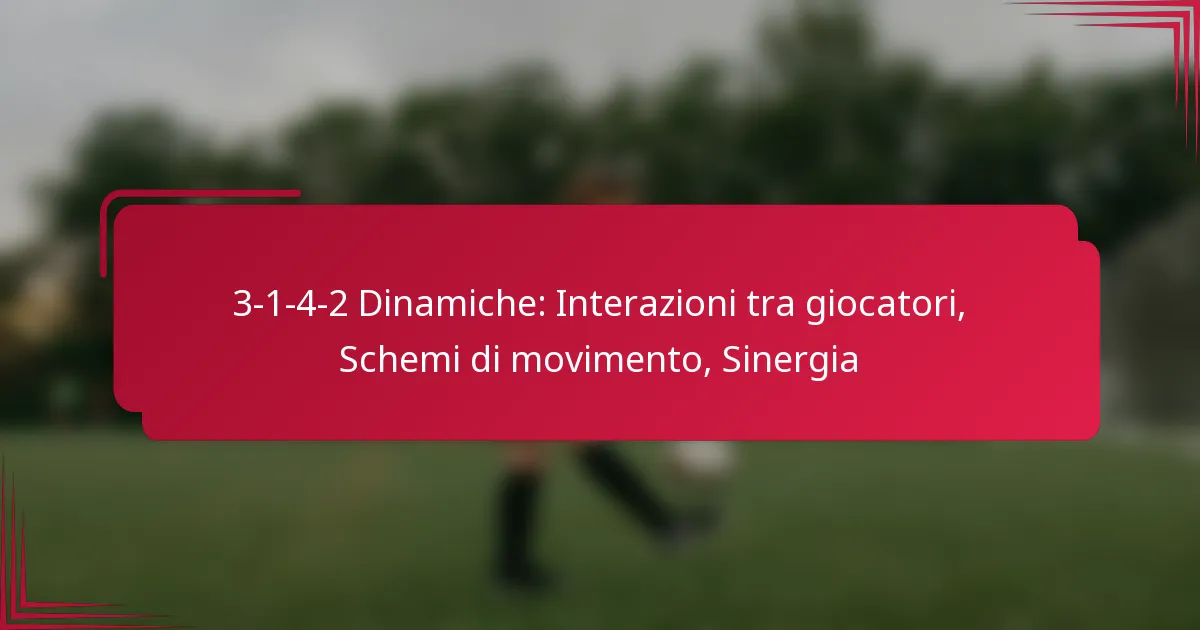 You are currently viewing 3-1-4-2 Dinamiche: Interazioni tra giocatori, Schemi di movimento, Sinergia