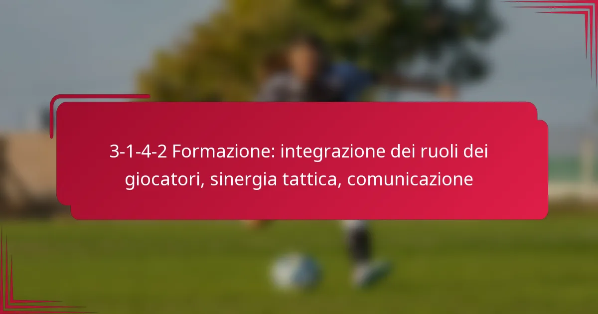 You are currently viewing 3-1-4-2 Formazione: integrazione dei ruoli dei giocatori, sinergia tattica, comunicazione