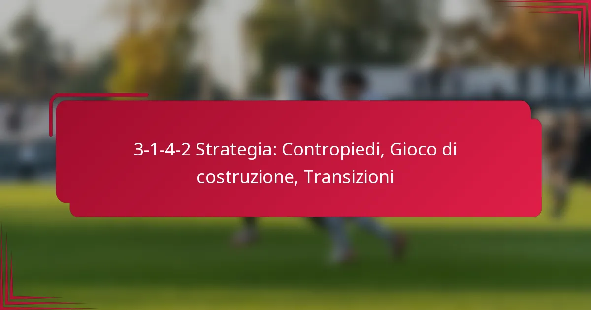 You are currently viewing 3-1-4-2 Strategia: Contropiedi, Gioco di costruzione, Transizioni