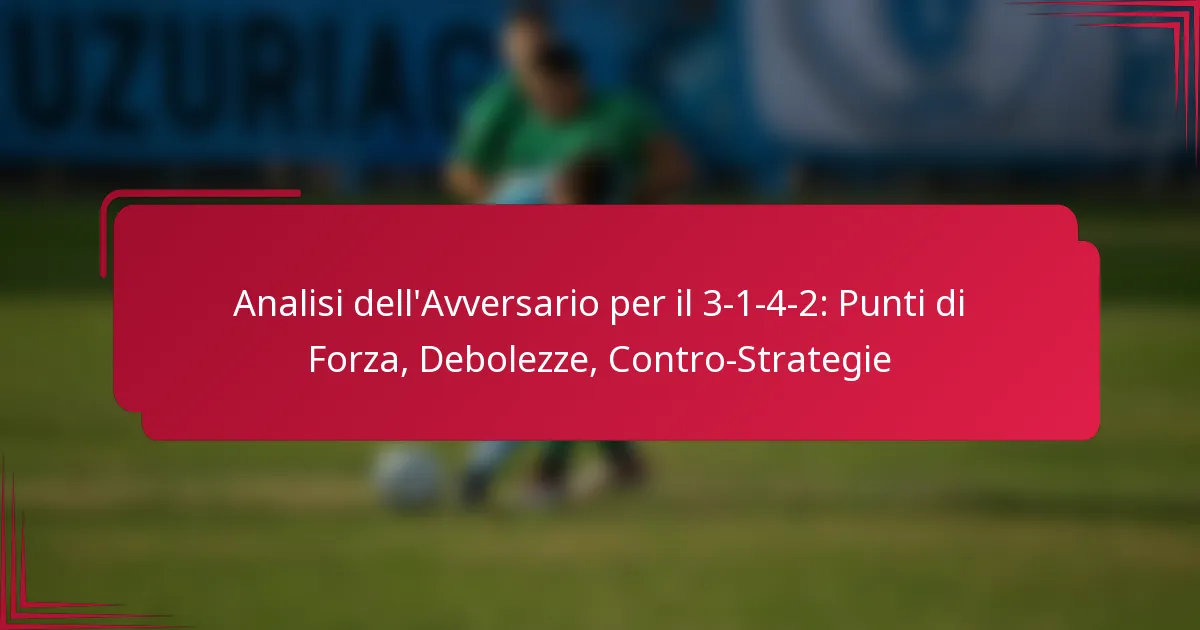Read more about the article Analisi dell’Avversario per il 3-1-4-2: Punti di Forza, Debolezze, Contro-Strategie