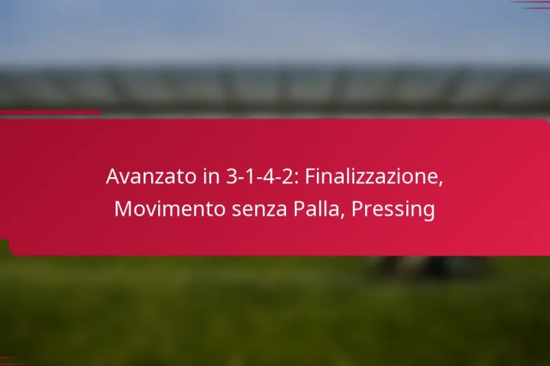 Avanzato in 3-1-4-2: Finalizzazione, Movimento senza Palla, Pressing