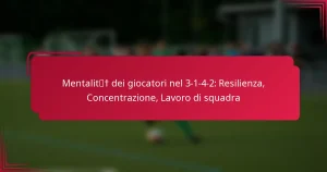 Read more about the article Mentalità dei giocatori nel 3-1-4-2: Resilienza, Concentrazione, Lavoro di squadra