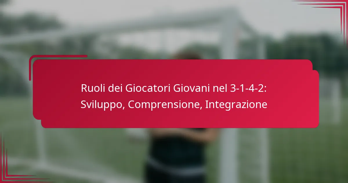 You are currently viewing Ruoli dei Giocatori Giovani nel 3-1-4-2: Sviluppo, Comprensione, Integrazione