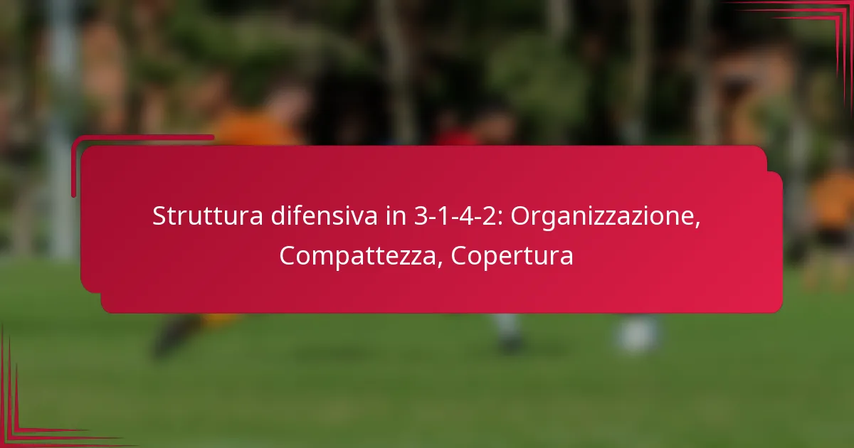 You are currently viewing Struttura difensiva in 3-1-4-2: Organizzazione, Compattezza, Copertura