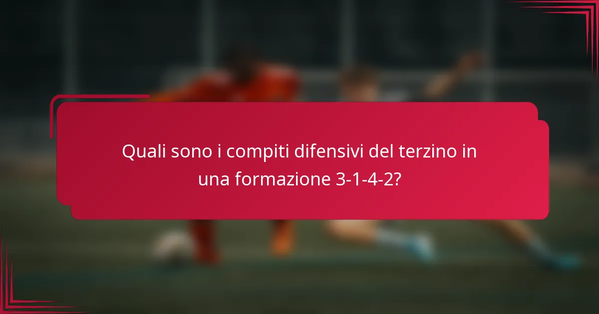 Quali sono i compiti difensivi del terzino in una formazione 3-1-4-2?