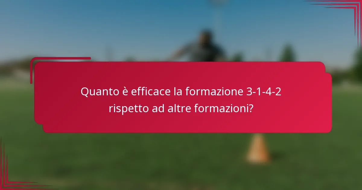 Quanto è efficace la formazione 3-1-4-2 rispetto ad altre formazioni?